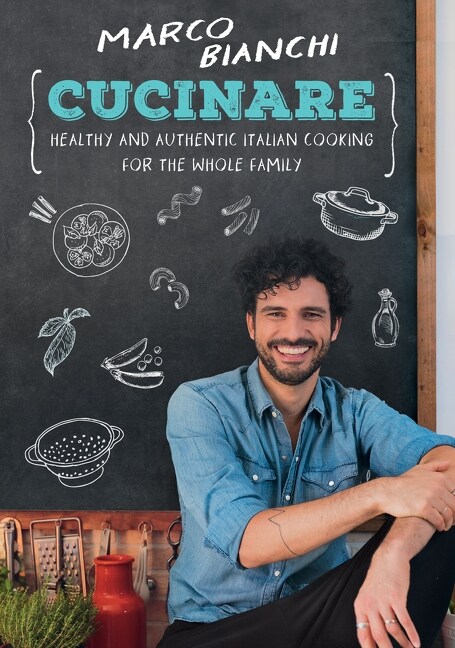Cucinare: Healthy and Authentic Italian Cooking for the Whole Family (Hardcover)
