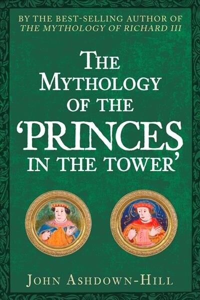 The Mythology of the Princes in the Tower (Paperback)