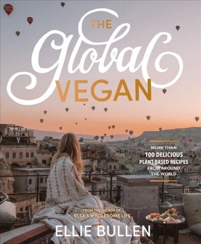 The Global Vegan: More Than 100 Plant-Based Recipes from Around the World (Paperback)