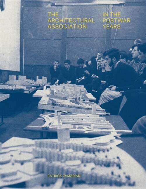 The Architectural Association in the Postwar Years (Hardcover)