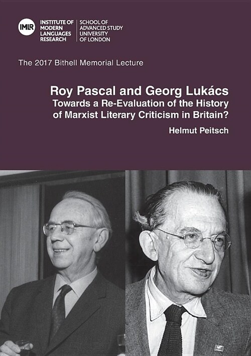 Roy Pascal and Georg Luk?s: Towards a Re-Evaluation of the History of Marxist Literary Criticism in Britain? (Paperback)