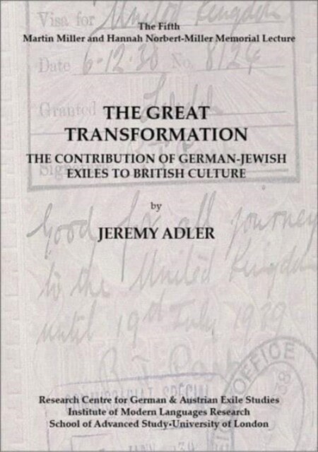 The Great Transformation: The Contribution of German-Jewish Exiles to British Culture, Volume 4 (Paperback)