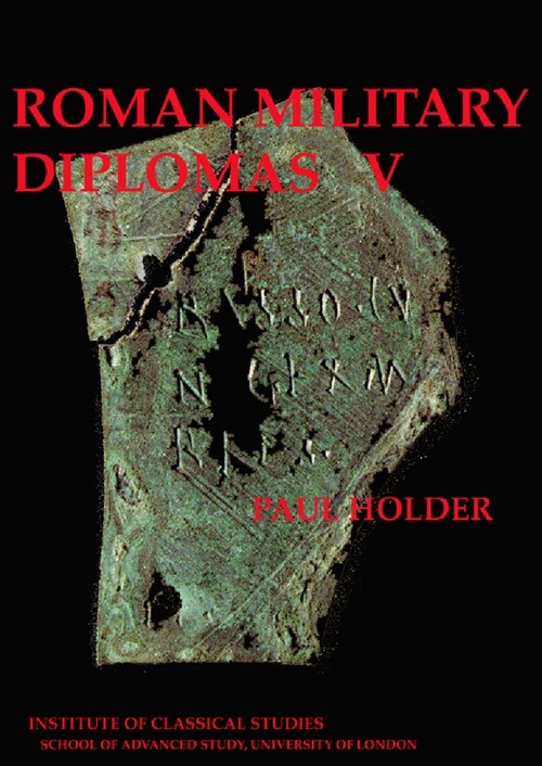 Roman Military Diplomas: V. 5 (Paperback)