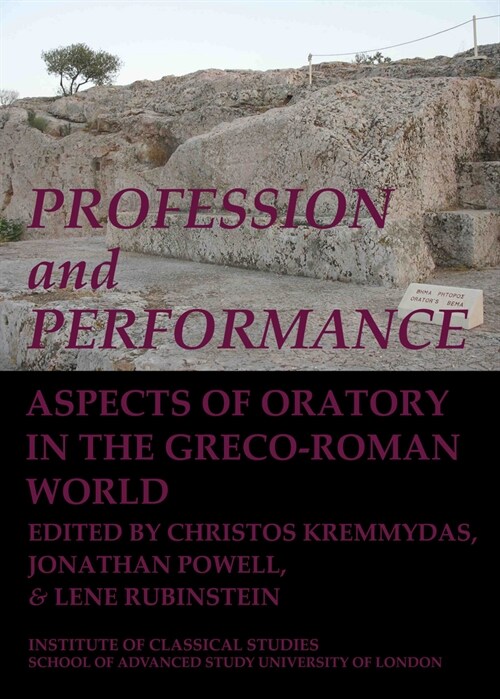 Profession and Performance: Aspects of Oratory in the Greco-Roman World: Volume 123 (Paperback)