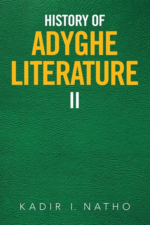 History of Adyghe Literature: Ii (Paperback)