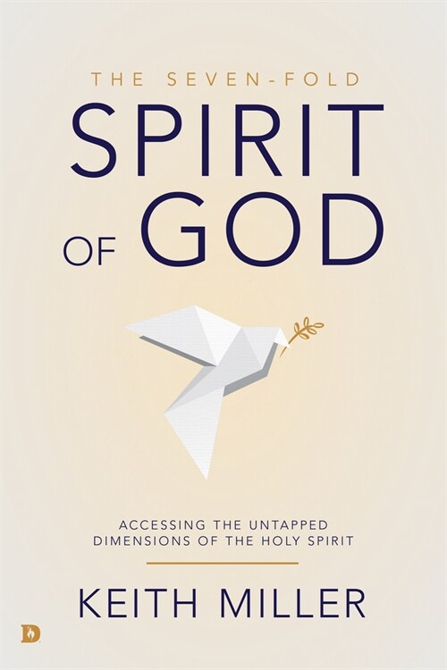 The Seven-Fold Spirit of God: Accessing the Untapped Dimensions of the Holy Spirit (Paperback)