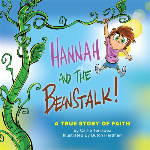 Hannah and the Beanstalk: A True Story of Faith (Hardcover)