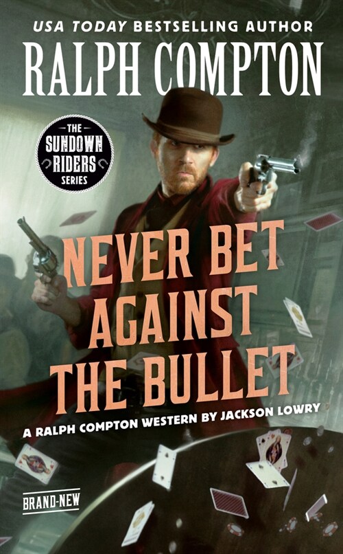 Ralph Compton Never Bet Against the Bullet (Mass Market Paperback)
