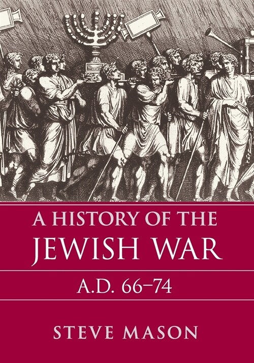 A History of the Jewish War : AD 66–74 (Paperback)