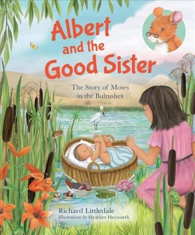 Albert and the Good Sister : The Story of Moses in the Bulrushes (Hardcover, New ed)