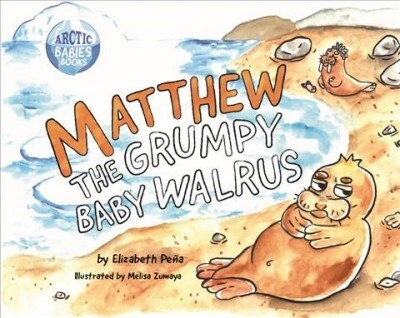 Matthew the Grumpy Baby Walrus (Hardcover)