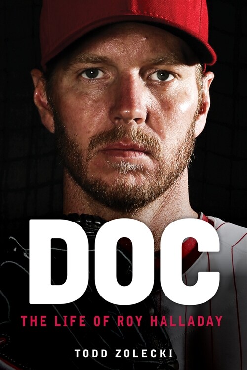 Doc: The Life of Roy Halladay (Hardcover)