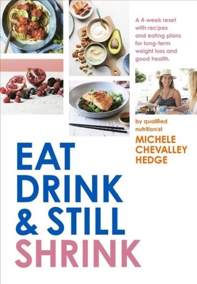 Eat, Drink and Still Shrink (Paperback)