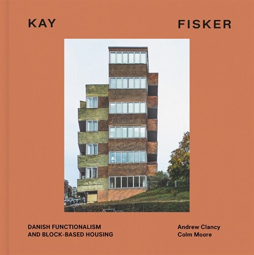 Kay Fisker : Danish Functionalism and Block-based Housing (Hardcover)