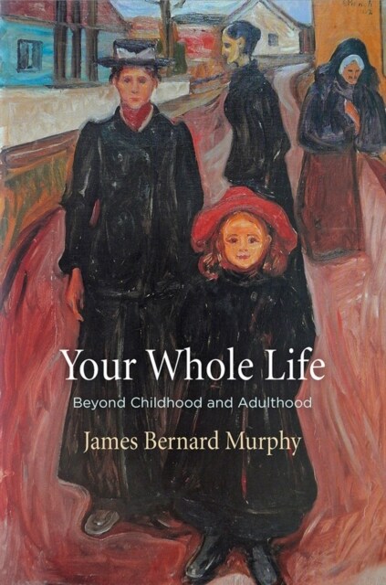 Your Whole Life: Beyond Childhood and Adulthood (Hardcover)