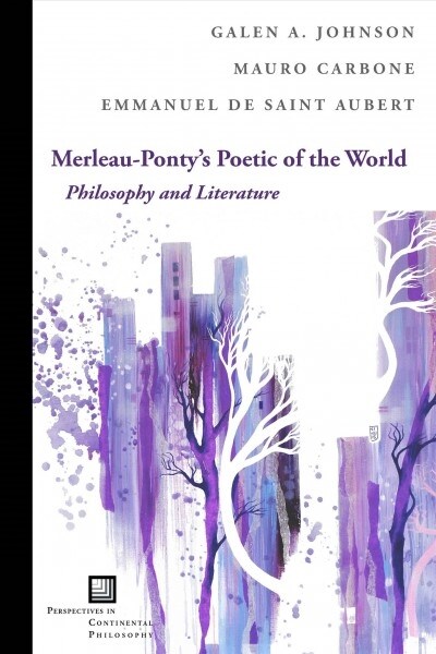 Merleau-Pontys Poetic of the World: Philosophy and Literature (Paperback)