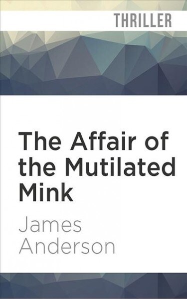 The Affair of the Mutilated Mink (Audio CD, Unabridged)