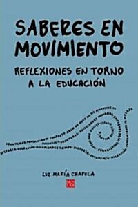 Saberes en movimiento/ Dynamic Knowledge (Paperback)