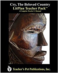 Litplan Teacher Pack: Cry the Beloved Counrty (Paperback)