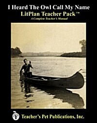 Litplan Teacher Pack: I Heard the Owl Call My Name (Paperback)