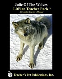 Litplan Teacher Pack: Julie of the Wolves (Paperback)