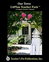 Litplan Teacher Pack: Our Town (Paperback)