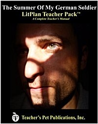 Litplan Teacher Pack: The Summer of My German Soldier (Paperback)