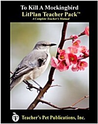 Litplan Teacher Pack: To Kill a Mockingbird (Paperback)
