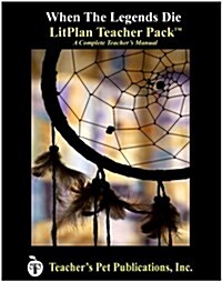Litplan Teacher Pack: When the Legends Die (Paperback)