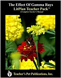 Litplan Teacher Pack: The Effect of Gamma Rays on Man in the Moon Marigolds (Paperback)