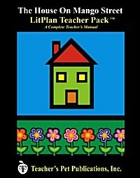 Litplan Teacher Pack: The House on Mango Street (Paperback)
