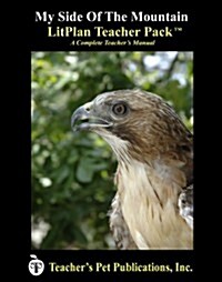 Litplan Teacher Pack: My Side of the Mountain (Paperback)