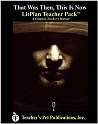 Litplan Teacher Pack: That Was Then This Is Now (Paperback)