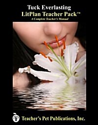 Litplan Teacher Pack: Tuck Everlasting (Paperback)