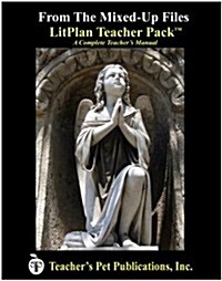 Litplan Teacher Pack: From the Mixed-Up Files of Mrs. Basil E. Frankweiler (Paperback)