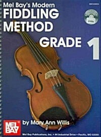 Mel Bays Modern Fiddling Method Grade 1 (Paperback, Compact Disc, Spiral)