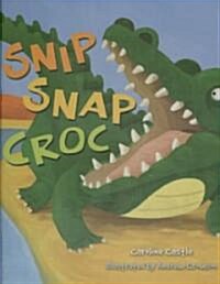 Snip Snap Croc (Library Binding)