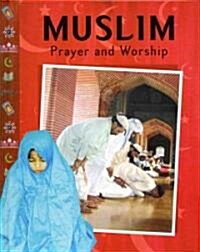 Muslim Prayer and Worship (Library Binding)