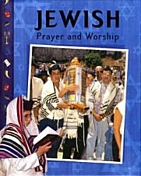 Jewish Prayer and Worship (Library Binding)