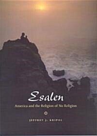 Esalen: America and the Religion of No Religion (Paperback)