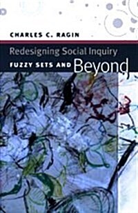 Redesigning Social Inquiry: Fuzzy Sets and Beyond (Hardcover)