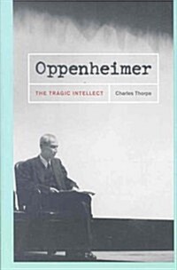 Oppenheimer: The Tragic Intellect (Paperback)