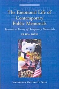 The Emotional Life of Contemporary Public Memorials: Towards a Theory of Temporary Memorials (Paperback)