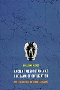 Ancient Mesopotamia at the Dawn of Civilization: The Evolution of an Urban Landscape (Paperback)