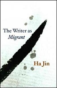 The Writer as Migrant (Hardcover)