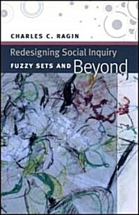 Redesigning Social Inquiry: Fuzzy Sets and Beyond (Paperback)