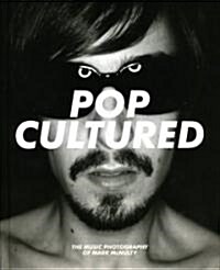 Pop Cultured : The Music Photography of Mark McNulty (Hardcover)