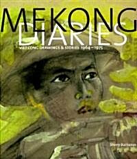 Mekong Diaries: Viet Cong Drawings and Stories, 1964-1975 (Hardcover)