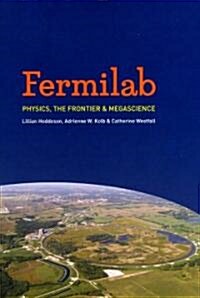 Fermilab: Physics, the Frontier, and Megascience (Hardcover)