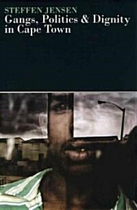 Gangs, Politics & Dignity in Cape Town (Paperback)